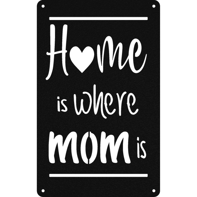 Home Is Where Mom Is - Metal Wall Art - Badger Steel USA – Badger Steel ...